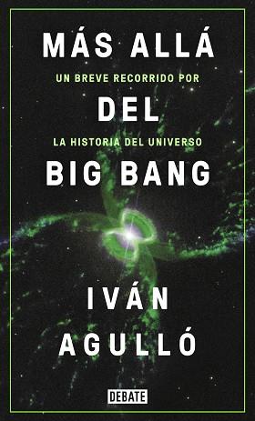 MAS ALLA DEL BIG BANG | 9788417636647 | AGULLO, IVAN