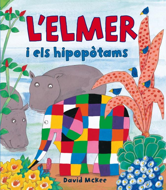 ELMER I ELS HIPOPOTAMS               L'ELMER  PRIMERES LECTURES | 9788448823337 | MCKEE, DAVID