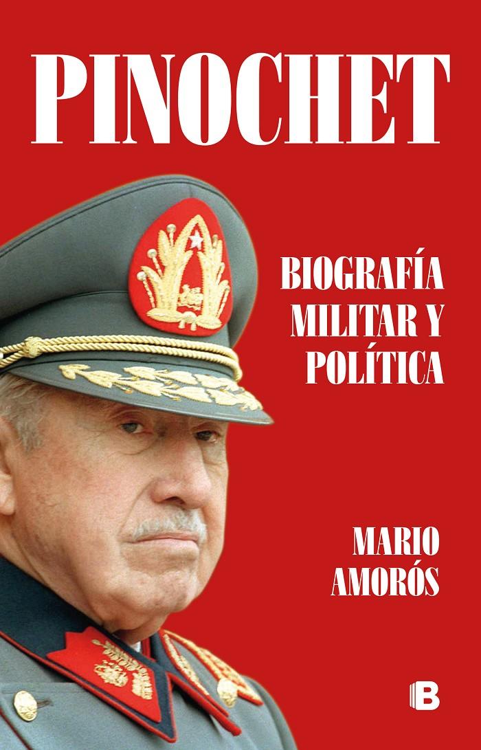 PINOCHET  BIOGRAFIA MILITAR Y POLITICA | 9788466666329 | AMOROS, MARIO