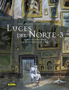 LUCES DEL NORTE 3 (LA MATERIA OSCURA) | 9788467932133 | MELCHIOR, STEPHANE / OUBRERIE, CLEMENT