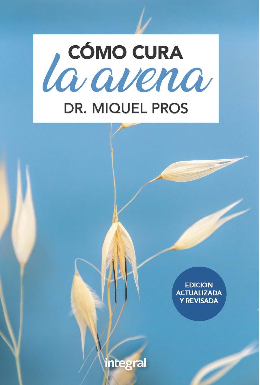 COMO CURA LA AVENA. EDICION AMPLIADA | 9788491181415 | PROS MIQUEL