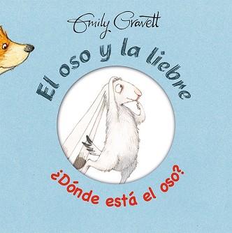 SO Y LA LIEBRE DONDE ESTA EL OSO, EL  | 9788416117840 | GRAVETT, EMILY