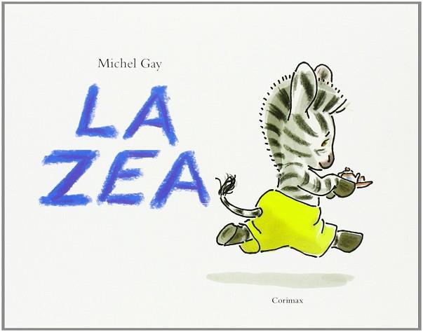 ZEA, LA  | 9788484703976 | GAY,  MICHEL