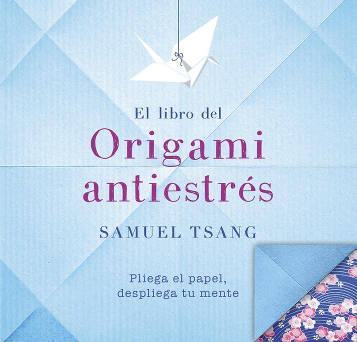 LIBRO DEL ORIGAMI ANTIESTRES, EL | 9788401018565 | TSANG, SAMUEL