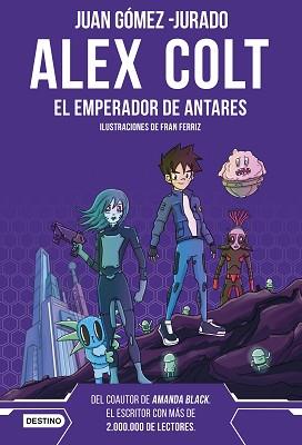 ALEX COLT 5. EL EMPERADOR DE ANTARES | 9788408262626 | GOMEZ-JURADO, JUAN