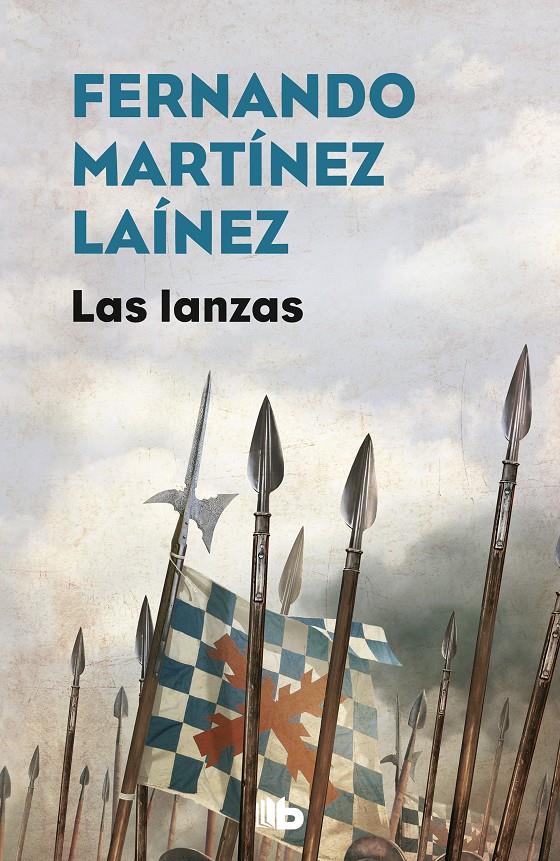 LANZAS, LAS  (LA SENDA DE LOS TERCIOS 1) | 9788490706848 | MARTINEZ LAINEZ, FERNANDO 