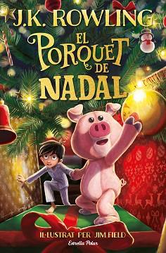 PORQUET DE NADAL, EL | 9788413890500 | ROWLING, J.K.