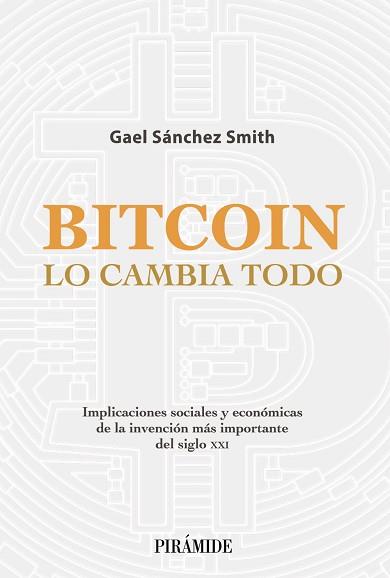 BITCOIN LO CAMBIA TODO | 9788436845020 | SANCHEZ SMITH, GAEL