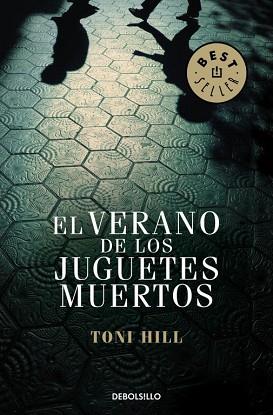 VERANO DE LOS JUGUETES MUERTOS, EL  | 9788499899824 | HILL, TONI