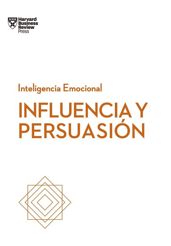 INFLUENCIA Y PERSUASION  SERIE INTELIGENCIA EMOCIONAL HBR | 9788494949319 | HARVARD BUSINESS REVIEW