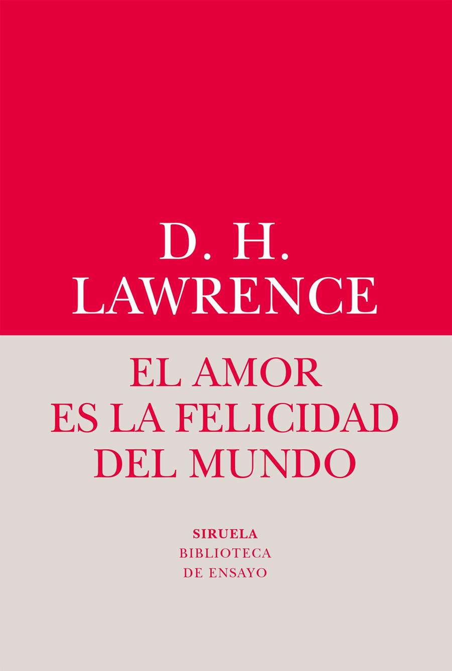 AMOR ES LA FELICIDAD DEL MUNDO, EL  | 9788416964482 | LAWRENCE, DAVID HERBERT