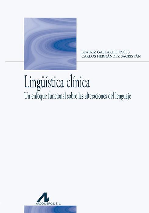 LINGUISTICA CLINICA | 9788476358719 | GALLARDO PAÚLS, BEATRIZ/HERNÁNDEZ SACRISTÁN, CARLOS