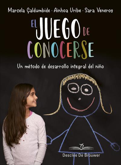 EL JUEGO DE CONOCERSE. UN METODO DE DESARROLLO INTEGRAL DEL NIÑO | 9788433030634 | ÇALDUMBIDE RAMIREZ, MARCELA/URIBE GUTIERREZ, AINHOA/LOPEZ VENEROS, SARA