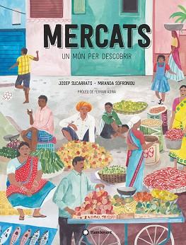 MERCATS, UN MON PER DESCOBRIR | 9788417749682 | SUCARRATS, JOSEP