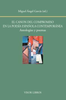 CANON DEL COMPROMISO EN LA POESIA ESPAÑOLA CONTEMPORANEA. ANTOLOGIAS Y POEMAS, EL | 9788498951943 | GARCIA, MIGUEL ANGEL / GARCIA, MIGUEL ANGEL