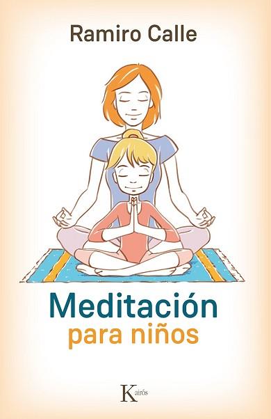 MEDITACION PARA NIÑOS | 9788499884974 | CALLE, RAMIRO