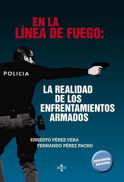 EN LA LINEA DE FUEGO LA REALIDAD DE LOS ENFRENTAMIENTOS ARMADOS | 9788430964598 | PEREZ VERA, ERNESTO / PEREZ PACHO, FERNANDO