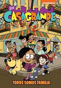 TODOS SOMOS FAMILIA  LOS CASAGRANDE - UNA CASA DE LOCOS. CÓMIC 1) | 9788448865702 | NICKELODEON