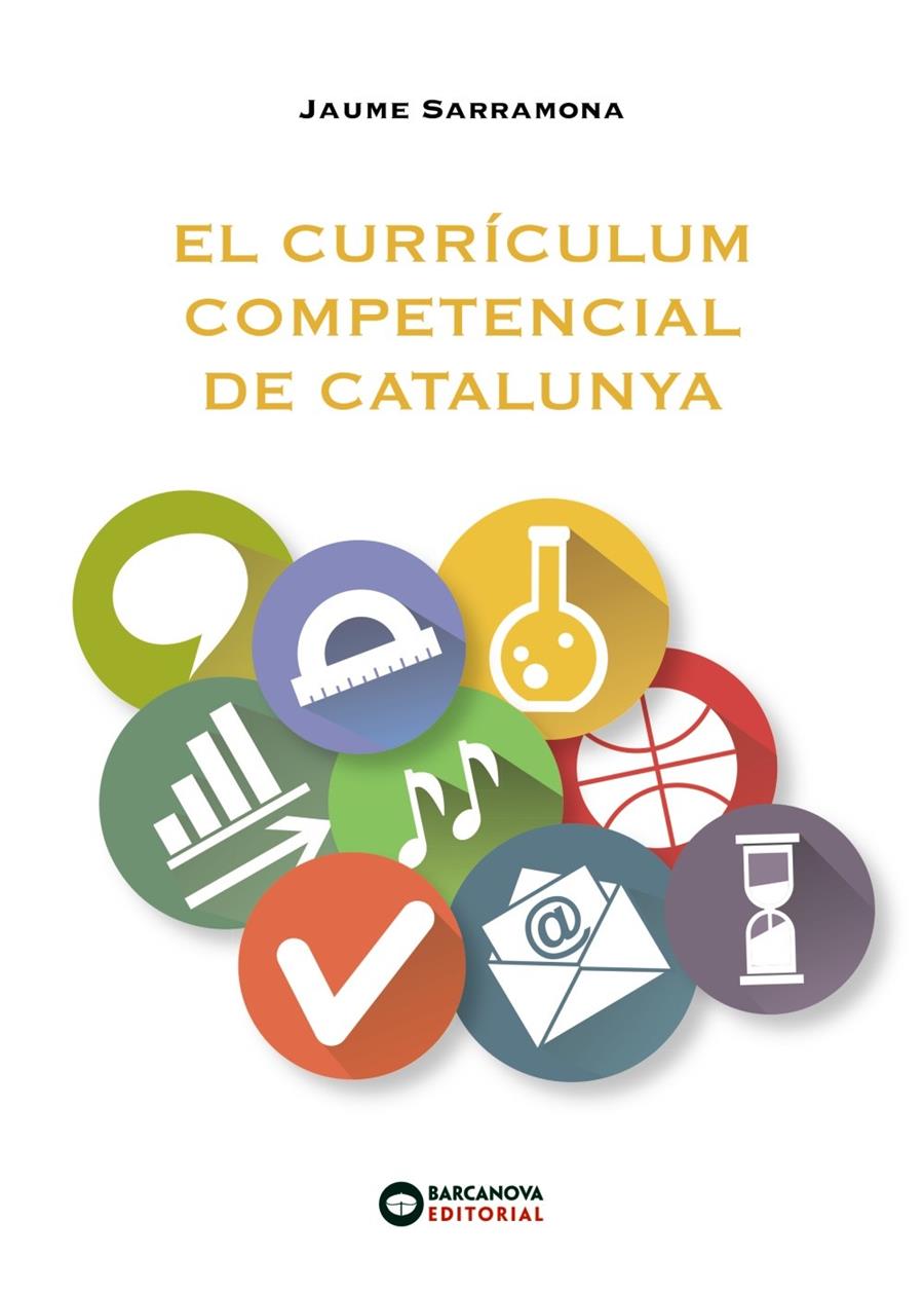 CURRRICULUM COMPETENCIAL DE CATALUNYA, EL  | 9788448946982 | SARRAMONA, JAUME