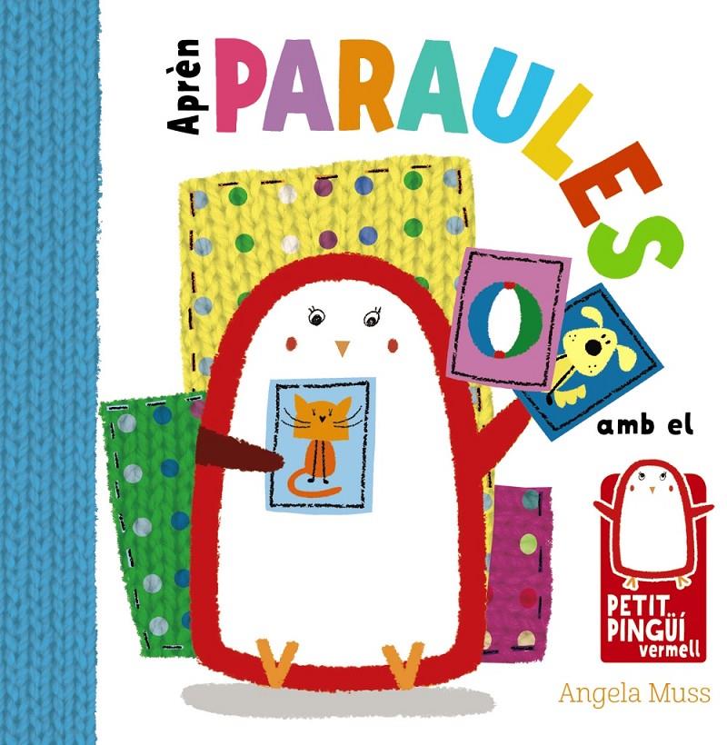 APREN PARAULES AMB EL PETIT PINGUI VERMELL | 9788499067568 | MUSS, ANGELA