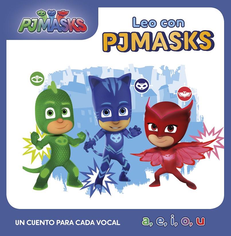 CUENTO PARA CADA VOCAL: A E I O U, UN  (LEO CON PJ MASKS) | 9788448850593