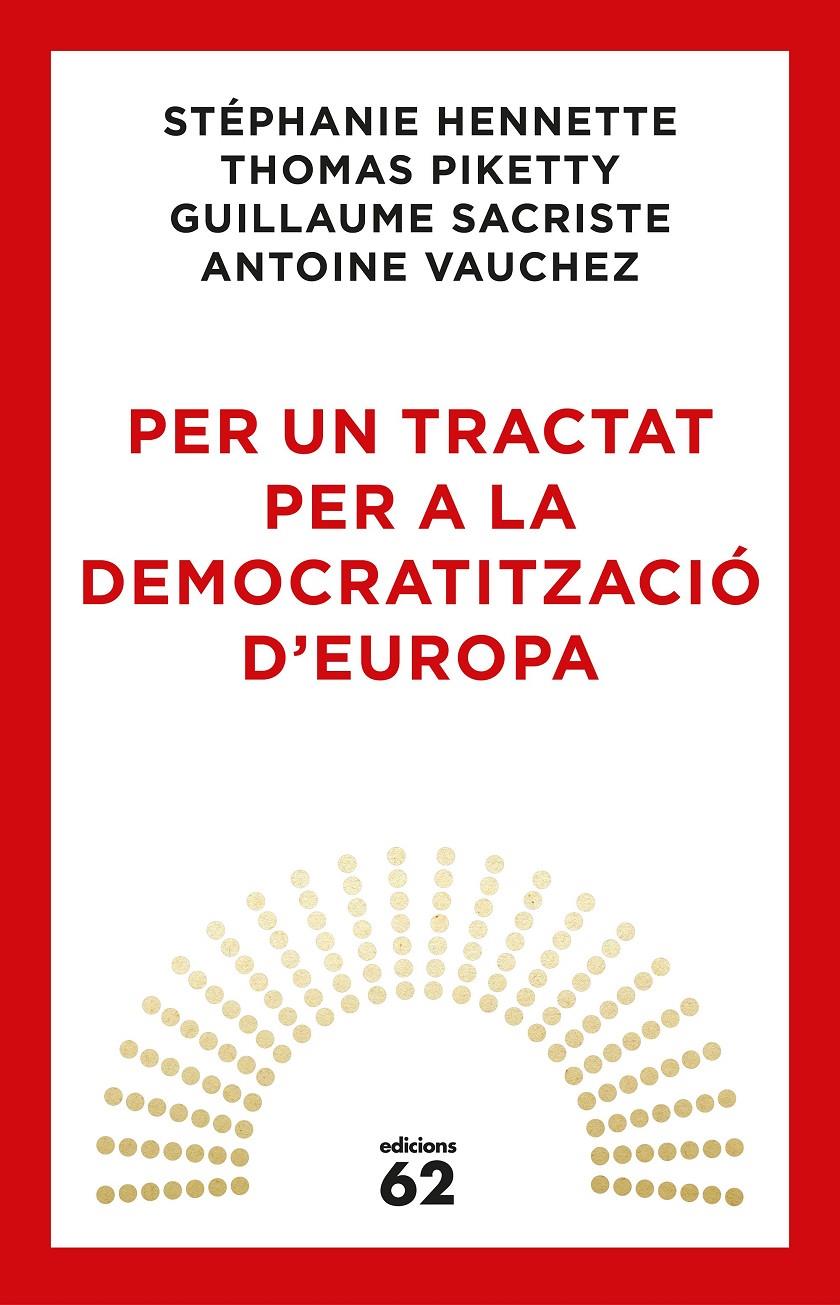 PER UN TRACTAT PER A LA DEMOCRATITZACIO D'EUROPA | 9788429776164 | PIKETTY, THOMAS/AA. VV.