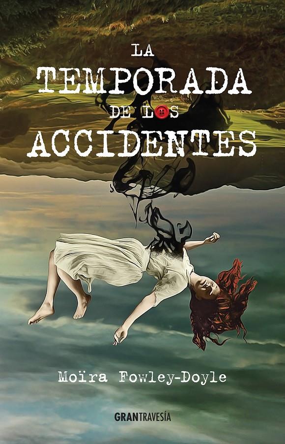 TEMPORADA DE LOS ACCIDENTES, LA | 9788494551727 | FOWLEY-DOYLE, MOIRA