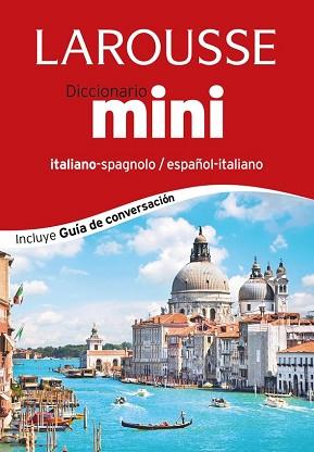 DICCIONARIO MINI ESPAÑOL ITALIANO   ITALIANO SPAGNOLO | 9788416124374 | LAROUSSE EDITORIAL