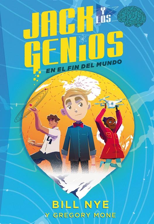 JACK Y LOS GENIOS: EN EL FIN DEL MUNDO (TRILOGIA)  | 9788468336282 | MONE, GREGORY / NYE, BILL