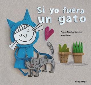 SI YO FUERA UN GATO | 9788408160342 | SANCHEZ IBARZABAL, PALOMA