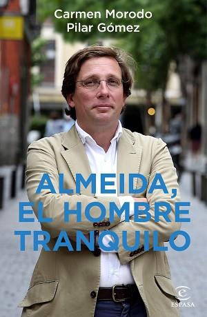 ALMEIDA, EL HOMBRE TRANQUILO | 9788467060485 | MORODO, CARMEN / GOMEZ, PILAR