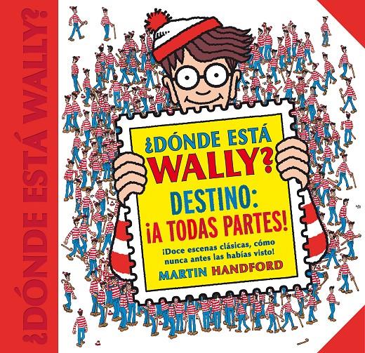 DONDE ESTA WALLY  DESTINO   A TODAS PARTES (COLECCIÓN ¿DÓNDE ESTÁ WALLY?) | 9788416712663 | HANDFORD, MARTIN