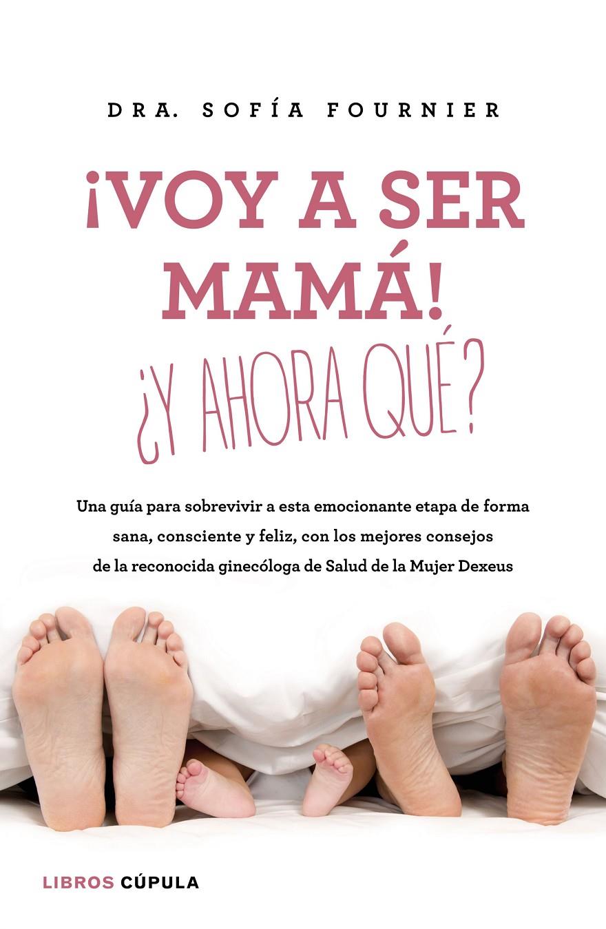 VOY A SER MAMA Y AHORA QUE | 9788448023003 | FOURNIER, SOFIA /LEACH, MARIA