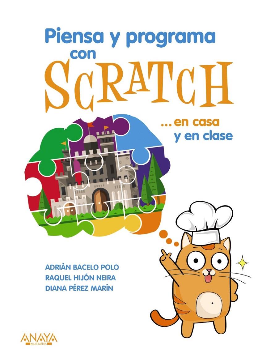 PIENSA Y PROGRAMA CON SCRATCH EN CASA Y EN CLASE | 9788441540255 | HIJON NEIRA, RAQUEL BELEN /PEREZ MARIN, DIANA ROSARIO /BACELO POLO, ADRIAN