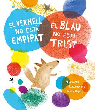 VERMELL NO ESTA EMPIPAT, EL BLAU NO ESTA TRIST, EL | 9788419253385 | AMAVISCA, LUIS/ACOSTA, ALICIA