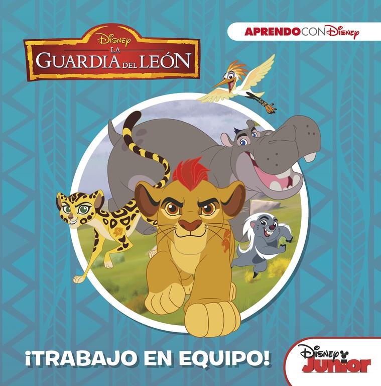 GUARDIA DEL LEON TRABAJO EN EQUIPO, LA  (APRENDO VALORES CON DISNEY) | 9788416931132 | DISNEY