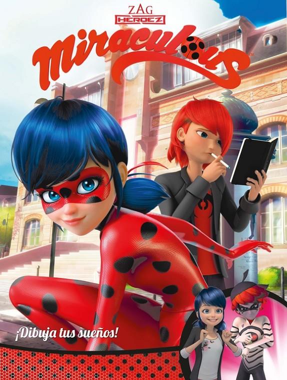 DIBUJA TUS SUEÑOS  MIRACULOUS   PRODIGIOSA LADYBUG COMIC | 9788448848965