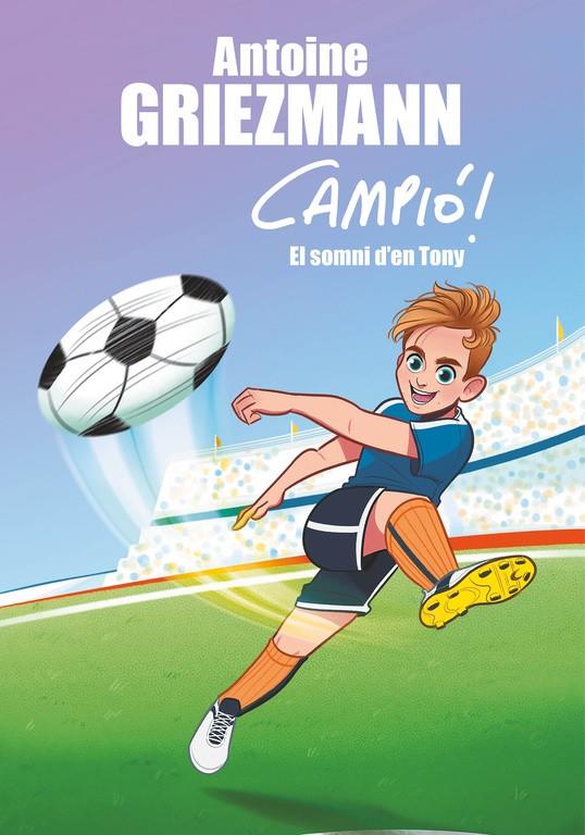 SOMNI D'EN TONY, EL  (CAMPIO 1) | 9788416712823 | GRIEZMANN, ANTOINE 