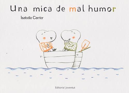 UNA MICA DE MAL HUMOR  | 9788426139467 | CARRIER, ISABELLE