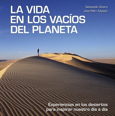 VIDA EN LOS VACIOS DEL PLANETA, LA | 9788418820137 | ÁLVARO, SEBASTIAN / AZPIAZU, JOSE MARI