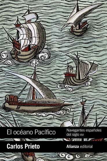 OCEANO PACIFICO: NAVEGANTES ESPAÑOLES DEL SIGLO XVI, EL  | 9788491814986 | PRIETO, CARLOS