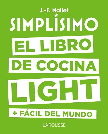 SIMPLISIMO EL LIBRO DE COCINA LIGHT MAS FACIL DEL MUNDO | 9788416984053 | MALLET, JEAN-FRANÇOIS