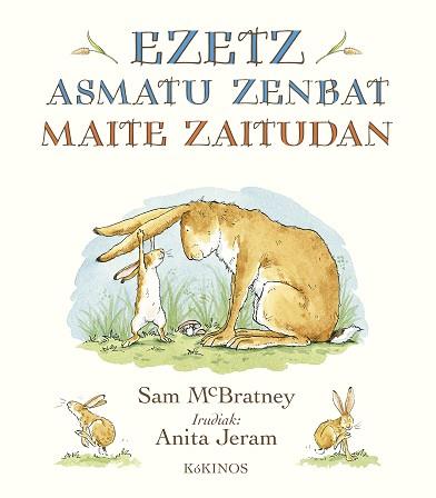 EZETZ ASMATU ZENBAT MAITE ZAITUDAN | 9788496629585 | MCBRATNEY, SAM