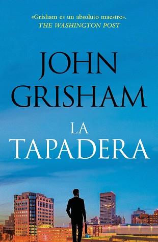 TAPADERA, LA   (LA TAPADERA 1) | 9788401035302 | GRISHAM, JOHN