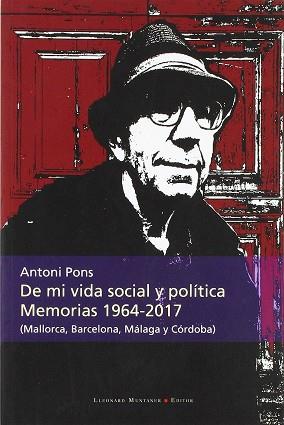 DE MI VIDA SOCIAL Y POLITICA MEMORIAS 1964-2017 | 9788417153519 | PONS, ANTONI