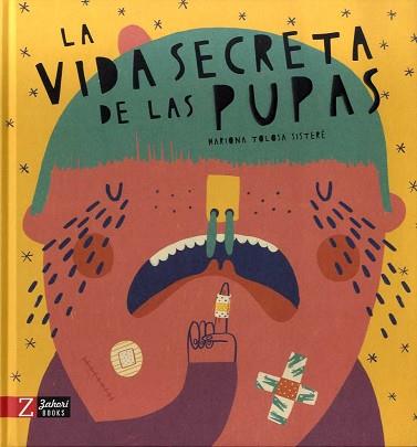 VIDA SECRETA DE LAS PUPAS, LAS | 9788417374433 | TOLOSA SISTERE, MARIONA