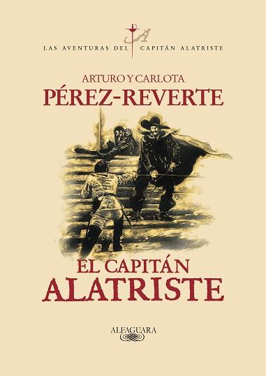 CAPITAN ALATRISTE , LA  (LAS AVENTURAS DEL CAPITÁN ALATRISTE 1) | 9788420483535 | PEREZ-REVERTE, ARTURO