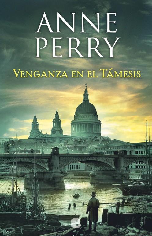 VENGANZA EN EL TAMESIS (DETECTIVE WILLIAM MONK 22) | 9788466664240 | PERRY, ANNE