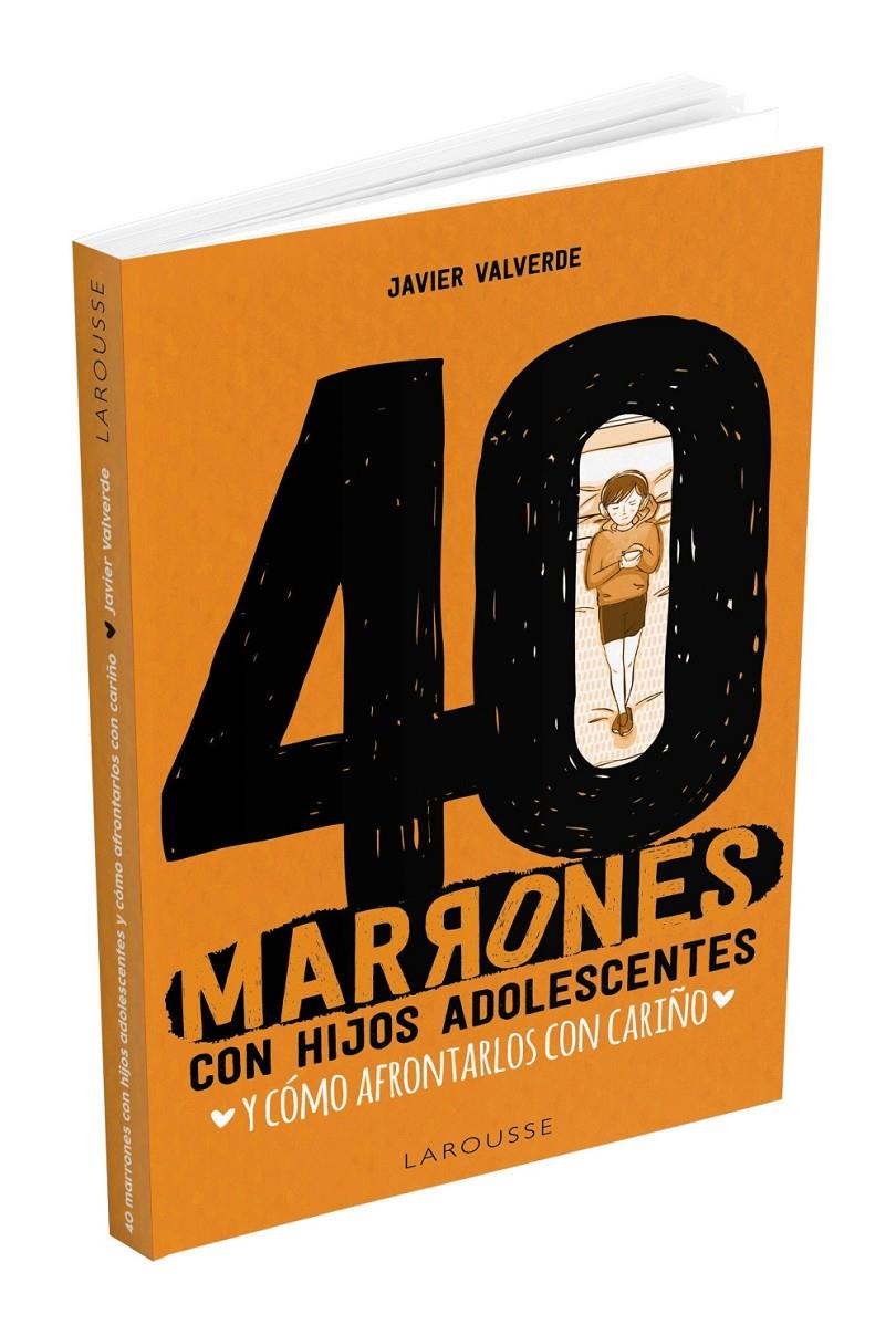 40 MARRONES CON HIJOS ADOLESCENTES Y CÓMO AFRONTARLOS... CON CARIÑO | 9788417720476 | VALVERDE JIMENA, FCO. JAVIER