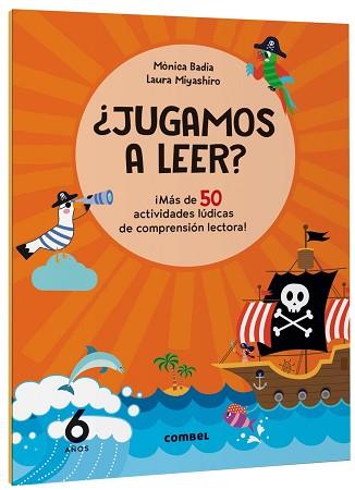 JUGAMOS A LEER MAS DE 50 ACTIVIDADES LUDICAS DE COMPRENSION LECTORA  6 AÑOS | 9788411582162 | BADIA CANTARERO, MONICA